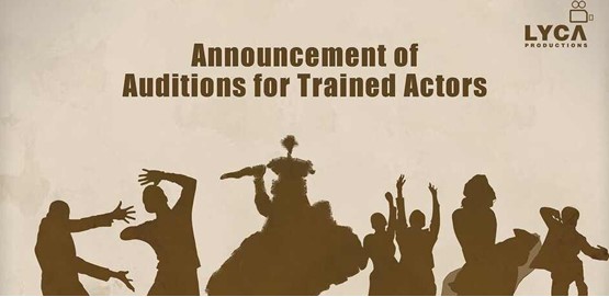 Casting call for tamil movie with Lyca Productions