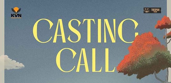 Casting Call by KVN and Thespian Films for new talent