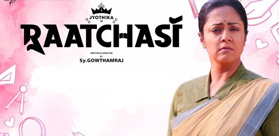 Raatchasi Movie Review : Raatchasi Tamil movie review by Galatta starring  Jyothika - Galatta